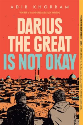  《Darius the Great Is Not Okay》: 青春期的掙扎與自我接納之旅