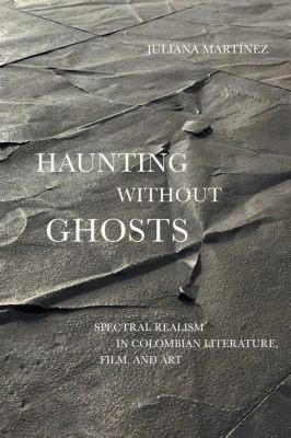  Ghosts of Colombia：A Haunting Exploration of Memory and Trauma