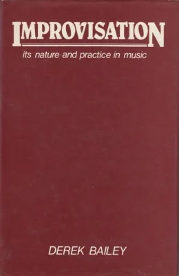  Improvisation: Its Nature and Practice in Music  - 探索音樂的靈魂與即興的藝術